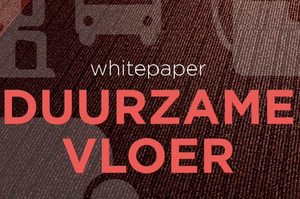 Whitepaper 'Duurzame vloer' over vloerbedekking gepubliceerd